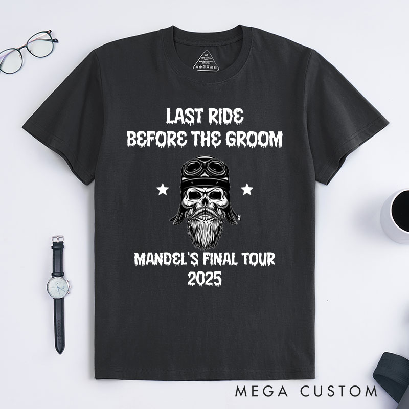 Personalized "Last Ride Before The Groom" Bachelor Party T-Shirt Biker Skull Designed Shirt for Groom Wedding Party Favors Shirt for Men
