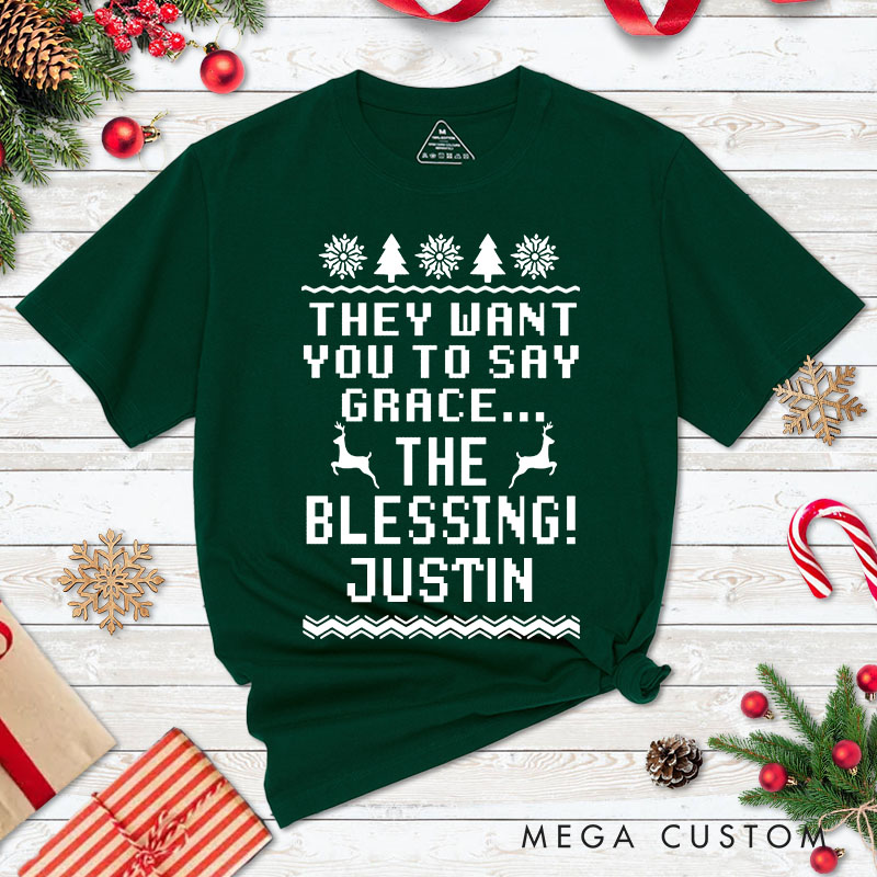 Personalized Couple They Want You to Say Grace The Blessing Christmas T-Shirt Couple Xmas Matching T-Shirt for Husband Wife Boyfriend Girlfriend Tees