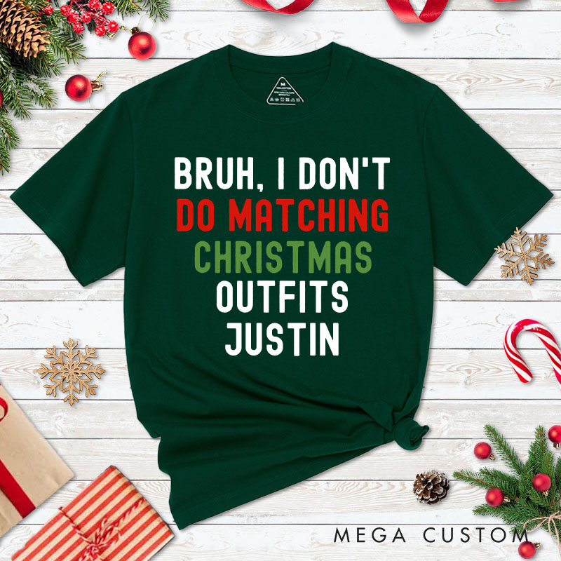 Personalized Couple Bruh I Don't Do Matching Christmas Outfits T-Shirt Couple But I Do No Cap Xmas T-Shirt for Husband Wife Boyfriend Girlfriend
