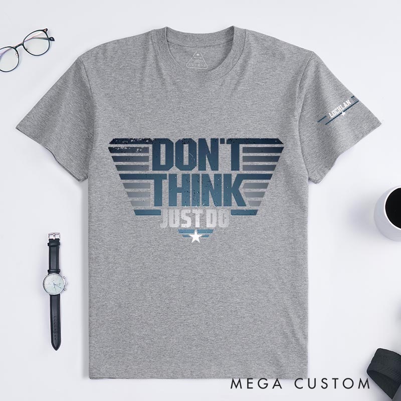 Personalized don’t Think just Do Movie Classic T-Shirts Independence Day Tshirt Veterans Day Shirt