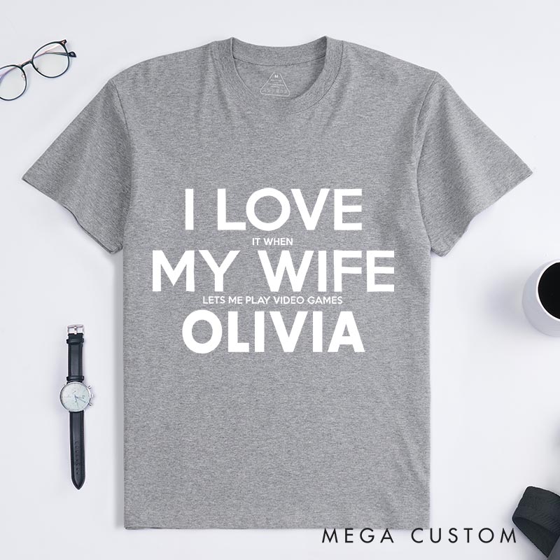 Personalized I Love My Wife Gamer Classic T-Shirts Video Game Tshirt Geek Shirt for Husband