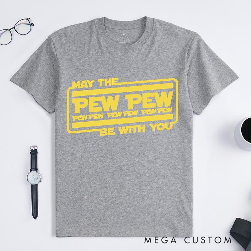 Personalized May the Pew Pew be with You Classic T-Shirts Funny Geek Tshirt for Movie Lovers