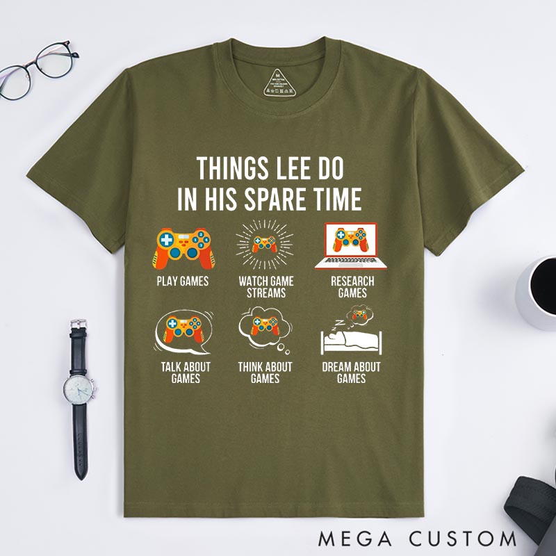 Personalized Things I Do in My Spare Time Classic T-Shirts Video Game Tshirt Geek Gaming Nerd Shirt