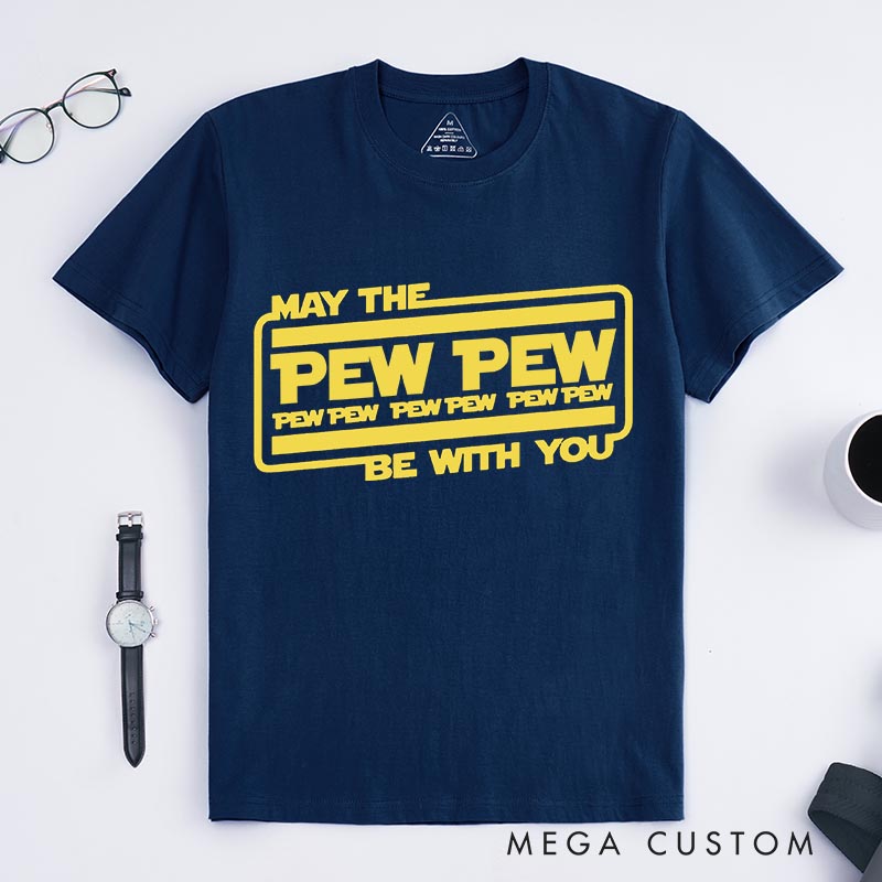 Personalized May the Pew Pew be with You Classic T-Shirts Funny Geek Tshirt for Movie Lovers