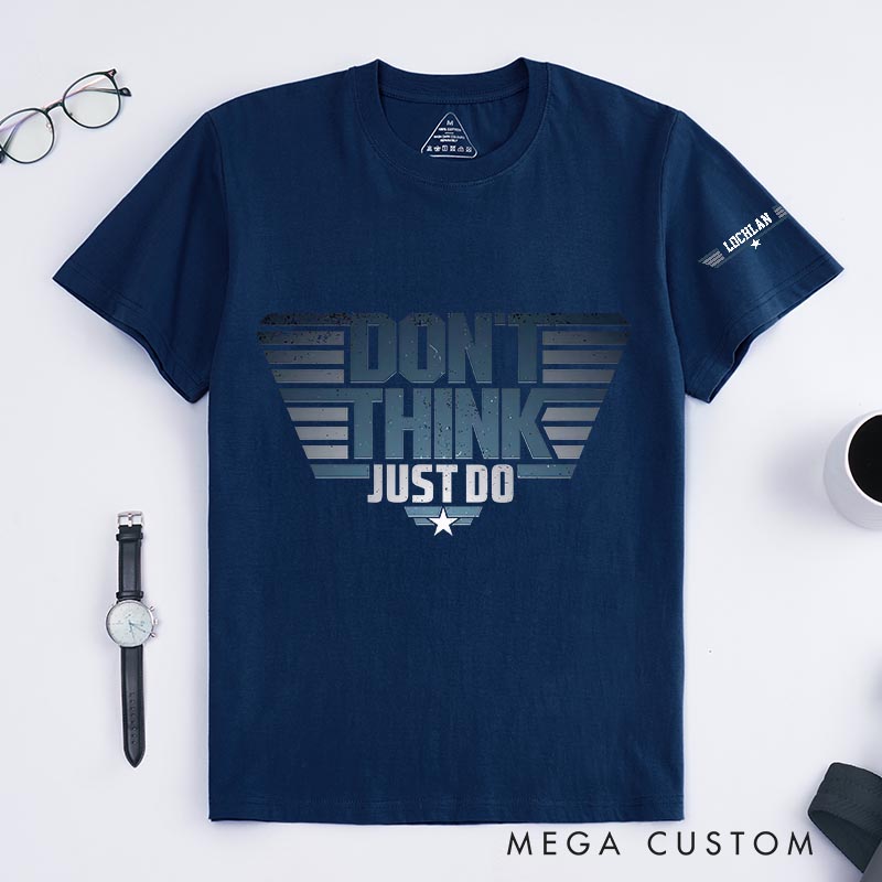 Personalized don’t Think just Do Movie Classic T-Shirts Independence Day Tshirt Veterans Day Shirt