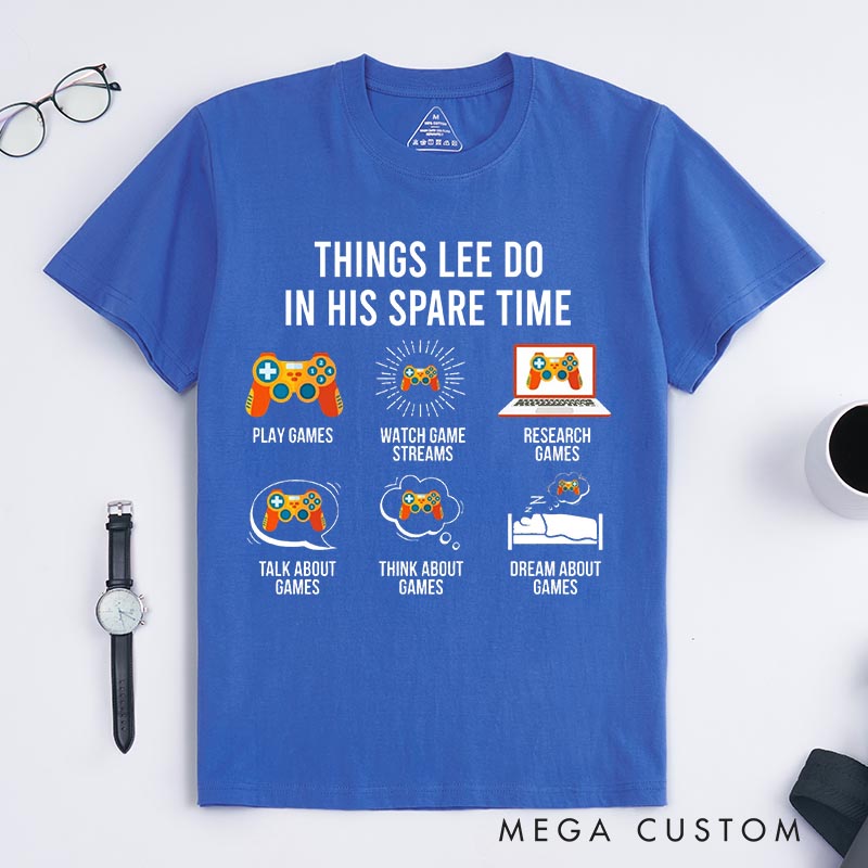 Personalized Things I Do in My Spare Time Classic T-Shirts Video Game Tshirt Geek Gaming Nerd Shirt