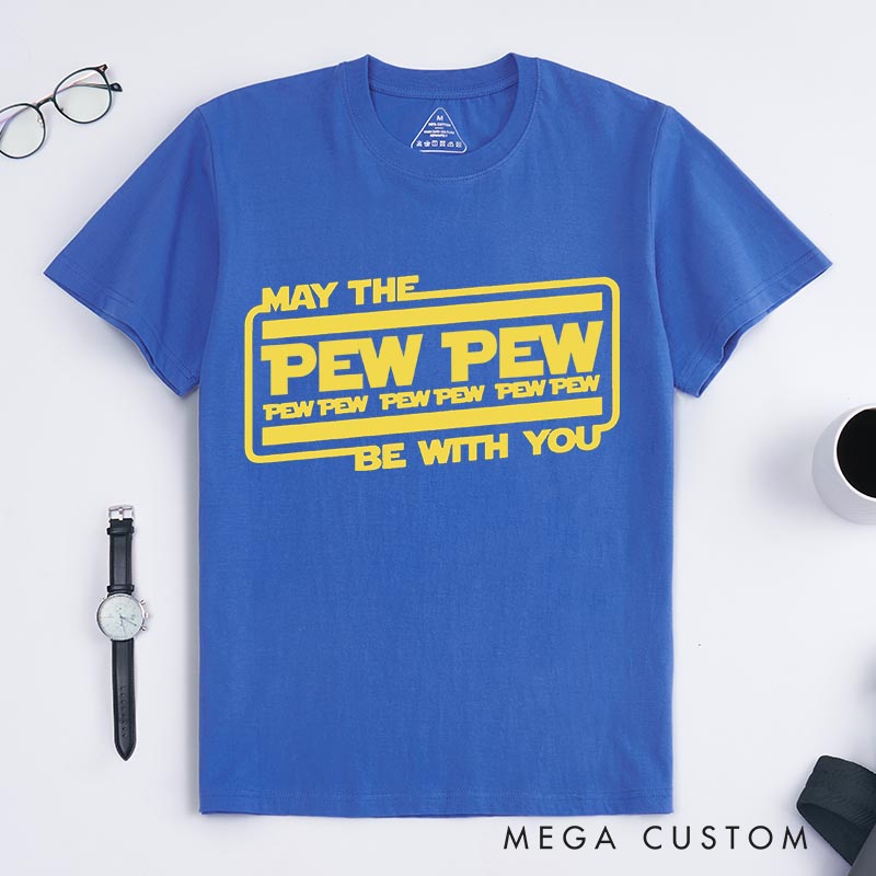 Personalized May the Pew Pew be with You Classic T-Shirts Funny Geek Tshirt for Movie Lovers