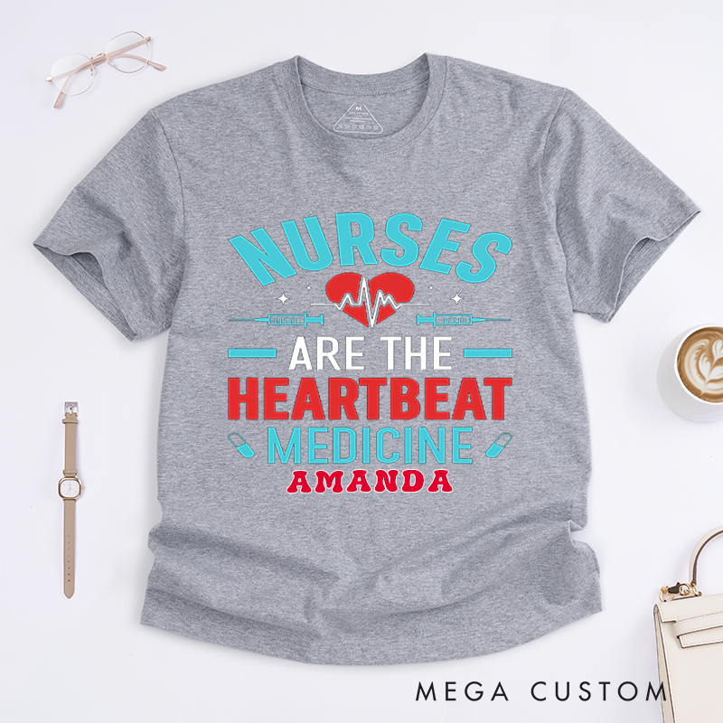 Personalized T-Shirts Nurses are the Heartbeat of Medicine Heartfelt Shirt Perfect Gift for Nurses