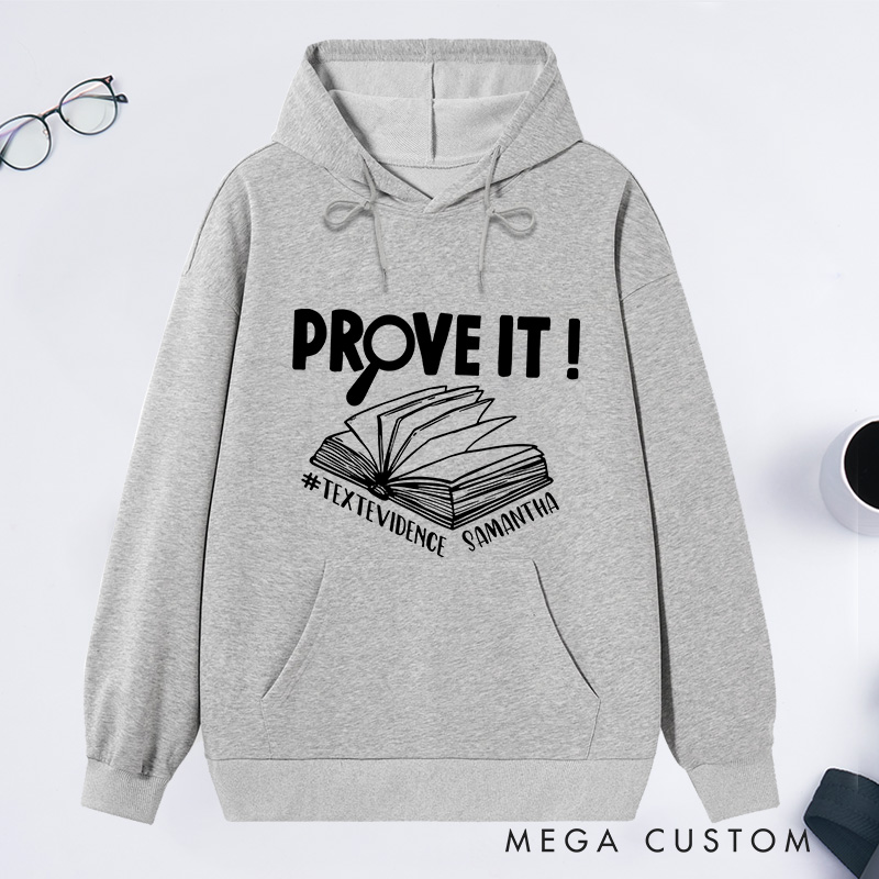 Personalized Prove It Text Evidence Unisex Classic Hoodies Research Hoodies Evidence Based Hoodies Back To School Gift Funny English Reading Teacher Hoodies