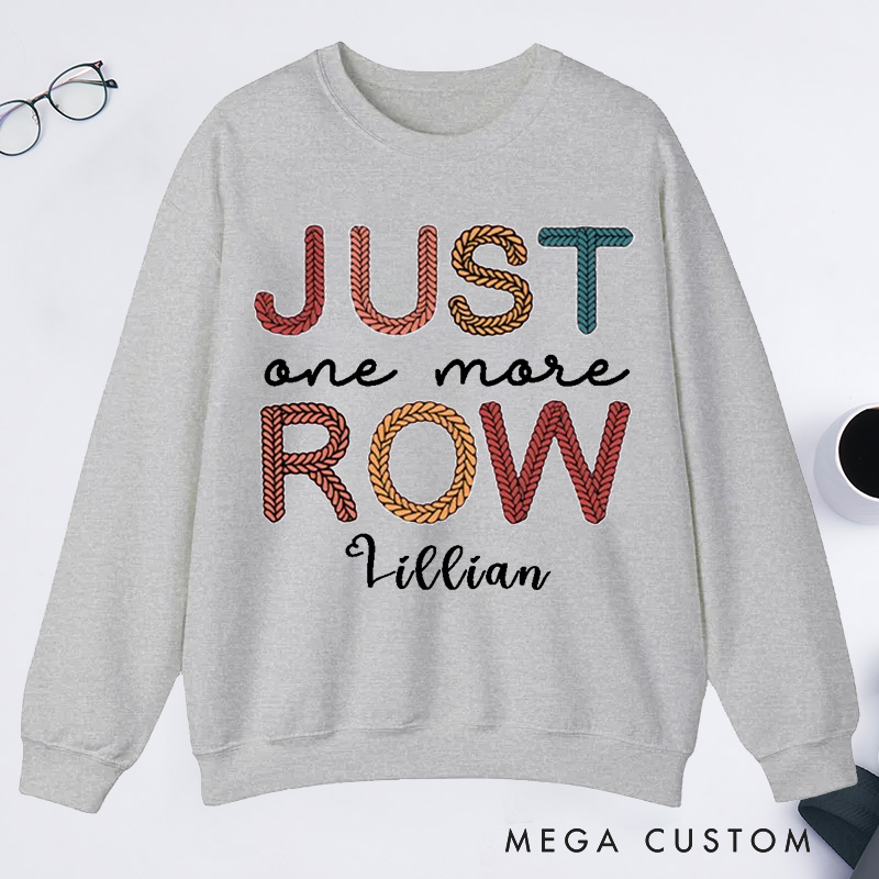 Personalized Just One More Row Crochet Classic Sweatshirts Gift for Crochet Lover Crochet Sweatshirts