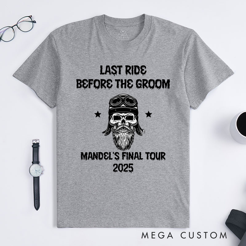 Personalized "Last Ride Before The Groom" Bachelor Party T-Shirt Biker Skull Designed Shirt for Groom Wedding Party Favors Shirt for Men
