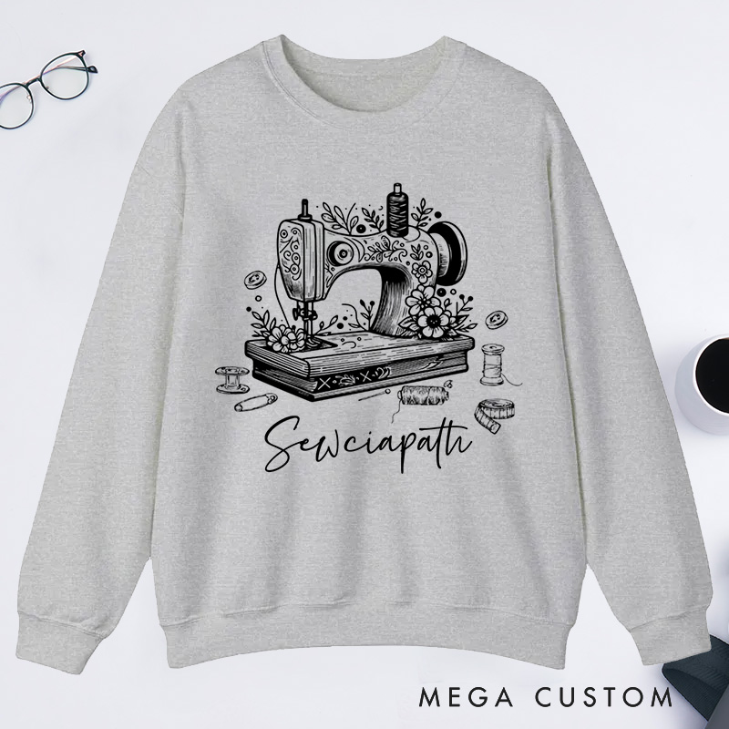 Personalized Sewciopath Classic Sweatshirts Sewing Lover Sweatshirts For Women