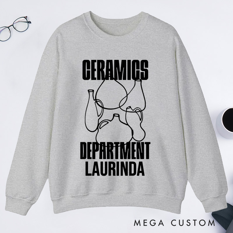 Personalized Ceramics Classic Sweatshirts Pottery Sweatshirts Ceramics Gift for Potter Pottery Gift 