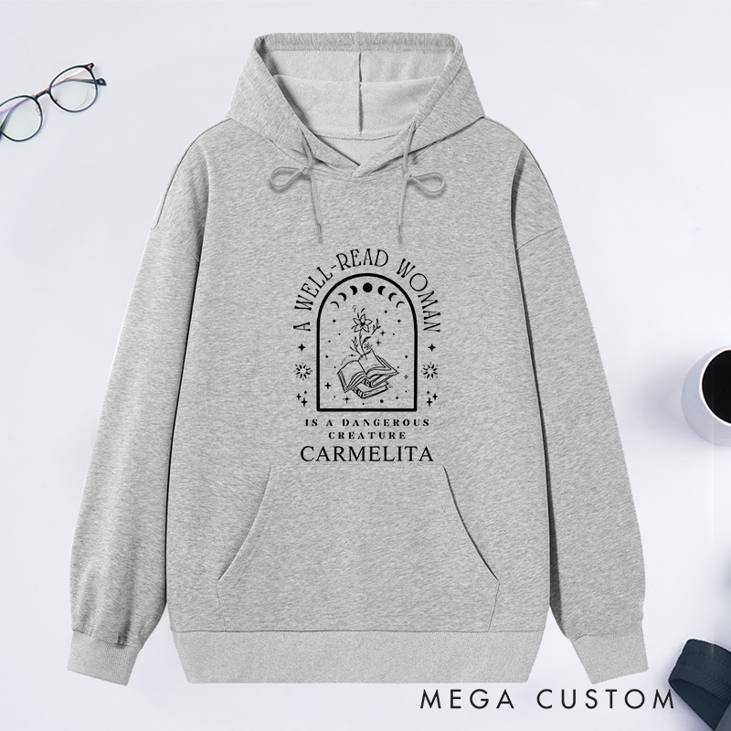 Personalized A Well-Read Woman Is A Dangerous Creature Classic Hoodies Custom Bookish Hoodies with Name Librarian Gift Book Lover Gift for Reader