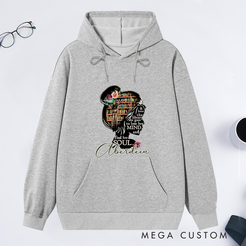 Personalized and Into the Library She Goes To Lose Her Mind and Find Her Soul Classic Hoodies Book Lover Hoodies Reading Hoodies Librarian Gift