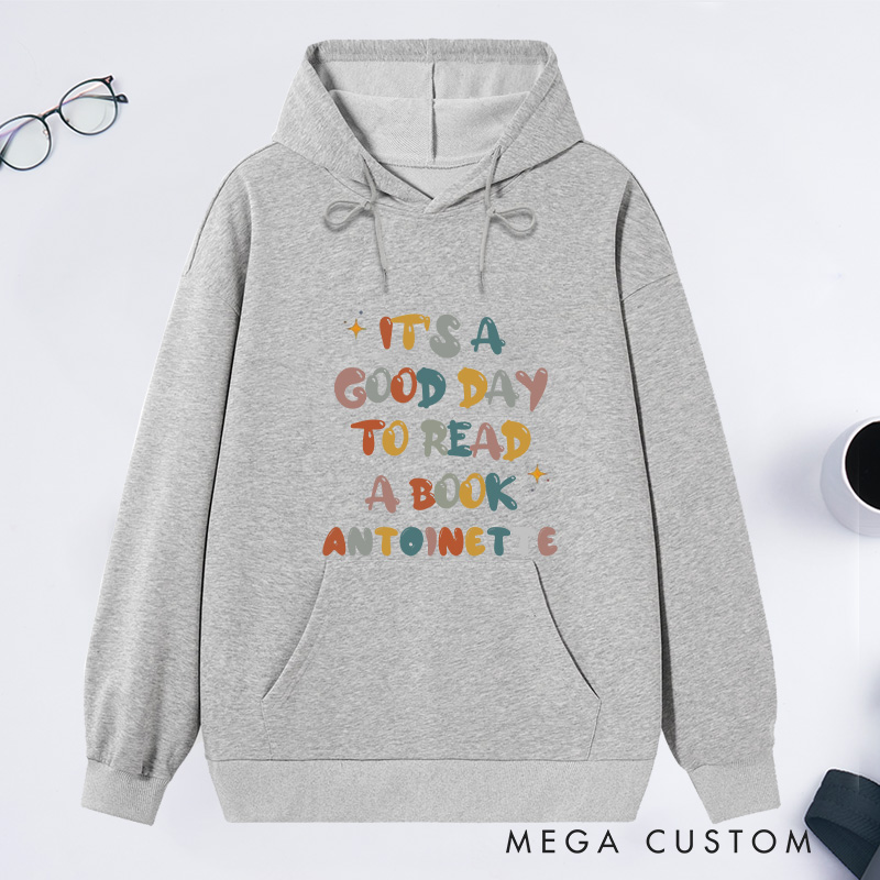 Personalized It's A Good Day to Read Classic Hoodies Custom Book Lover Hoodies with Name Reading Hoodies Librarian Gift Book Lover Gift for Reader