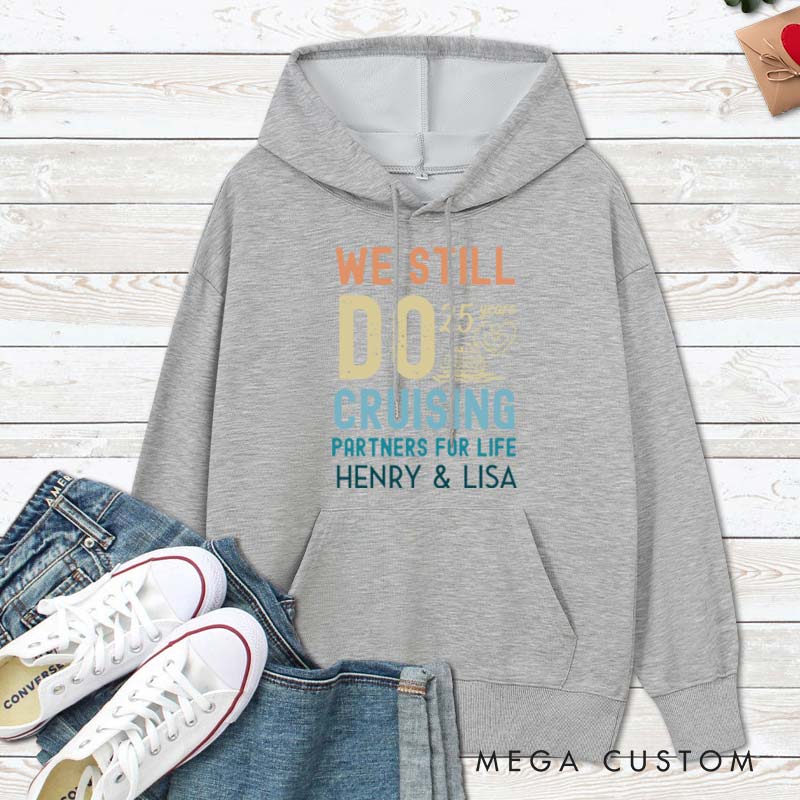Personalized We Still Do 25 Years Cruising Hoodie 25 Years Couple Anniversary Top Wear for Wife Husband Anniversary Outfit for Couple
