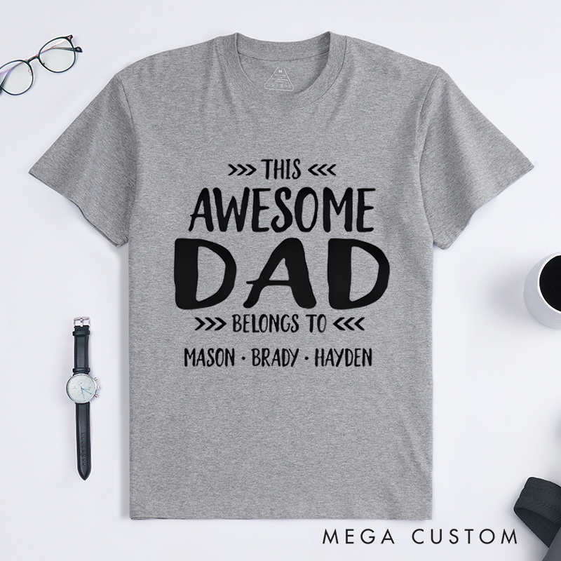 Personalized a Gift from Dad THIS AWESOME DAD BELONGS TO  Classic T-shirt
