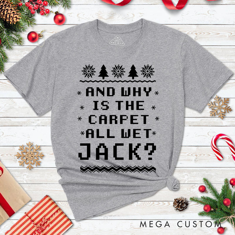 Personalized Couple I Don't Know and Why is the Carpet All Wet Matching T-Shirt Couple Christmas T-Shirt for Husband Wife Boyfriend Girlfriend Gift