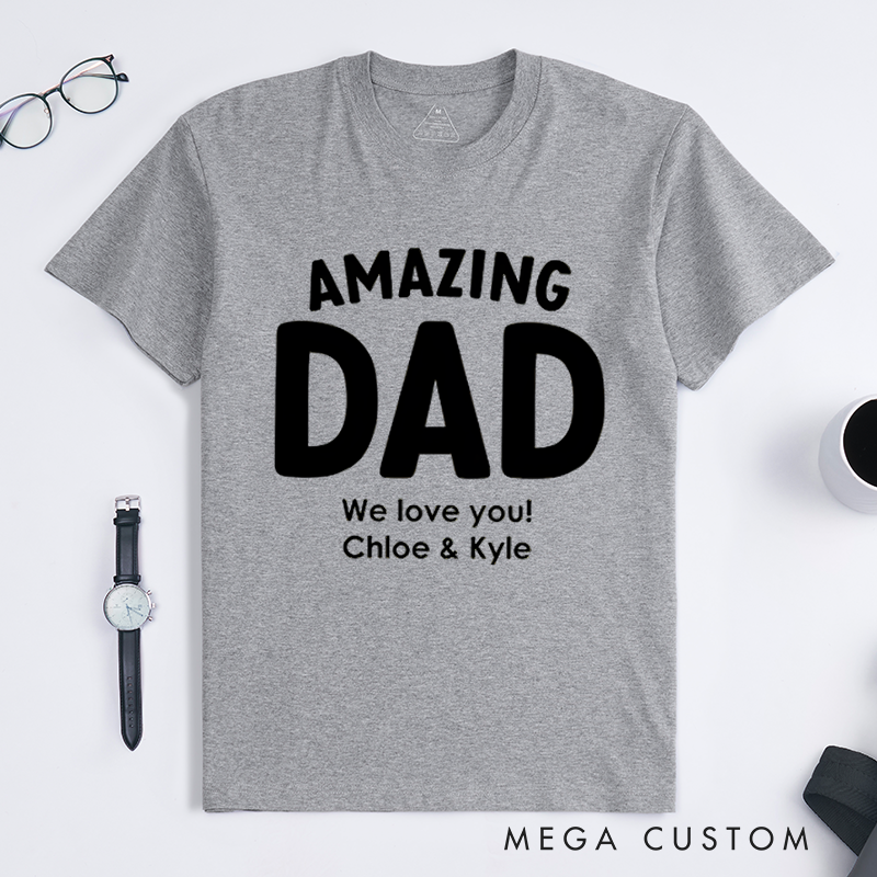 Personalized Gift Amazing Dad We Love You Classic T-shirt
