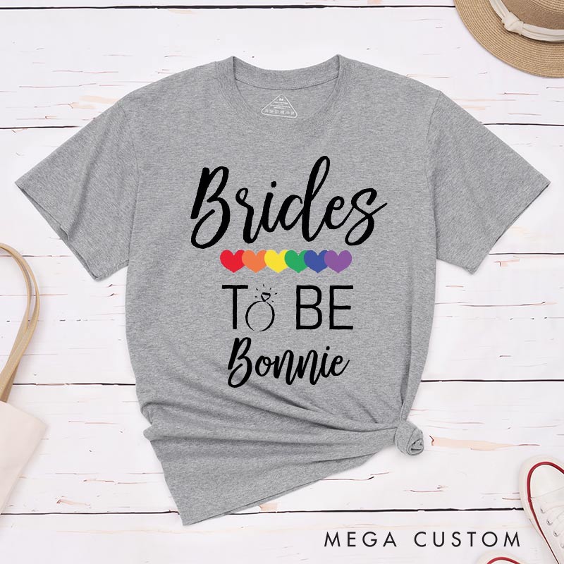 Personalized Brides To Be LGBTQ Matching T-Shirts LGBTQ Lesbian Couple Matching Shirt for Her Lesbian Wedding Tee Brides To Be Shirt