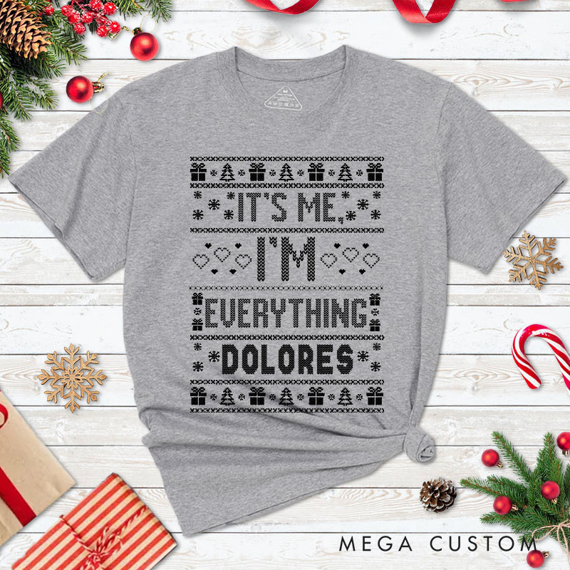 Personalized Couple I Have Everything I Want for Christmas T-Shirt I'm Everything Ugly Sweater Design Xmas Shirt for Husband Wife Boyfriend Girlfriend