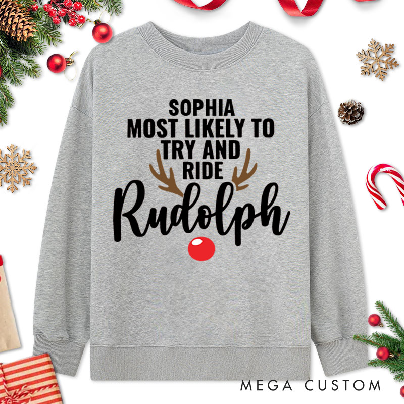 Personalized Couple Rudolph and Most Likely to Try and Ride Rudolph Christmas Sweatshirt Xmas Antler Sweatshirt for Husband Wife Boyfriend Girlfriend