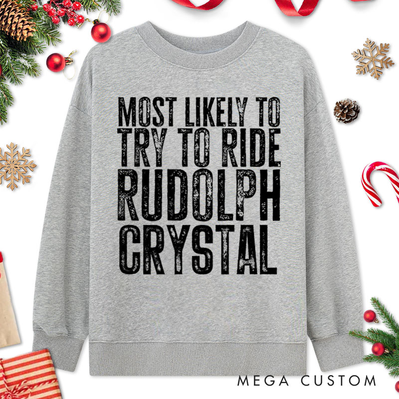 Personalized Couple Retro Rudolph and Most Likely to Try to Ride Rudolph Christmas Sweatshirt Xmas Sweatshirt for Husband Wife Boyfriend Girlfriend