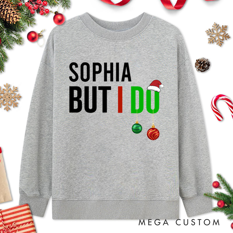Personalized Couple I Don't Do Matching Christmas Outfits But I Do Xmas Sweatshirt Xmas Ball Matching Sweatshirt for Husband Wife Boyfriend Girlfriend