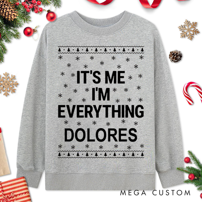 Personalized Couple Fun I Have Everything I Want For Christmas Sweatshirt Ugly Sweater I’m Everything Sweatshirt for Husband Wife Boyfriend Girlfriend