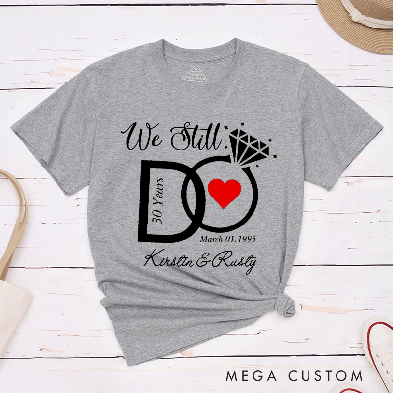 Personalized Couple 30th Anniversary T-Shirt We Still Do 30 Years Anniversary Shirts for Wife Husband Couple Gift Tees