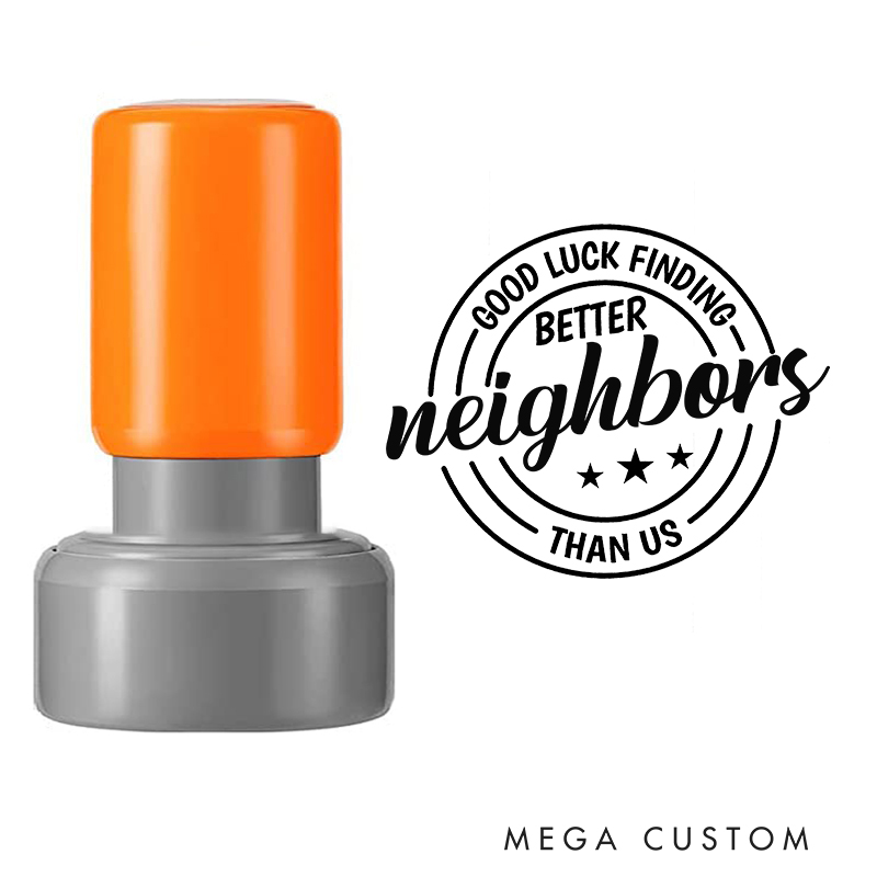 Personalized Round Housewarming Stamp Good Luck Finding Better Neighbors Than Us Fun Design Decorative Stamp for New Homeowners Farewell Gifts