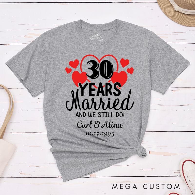 Personalized Couple 30th Anniversary T-Shirt 30 Years Married And We Still Do T-Shirt Wife Husband 30th Anniversary Tees for Couple