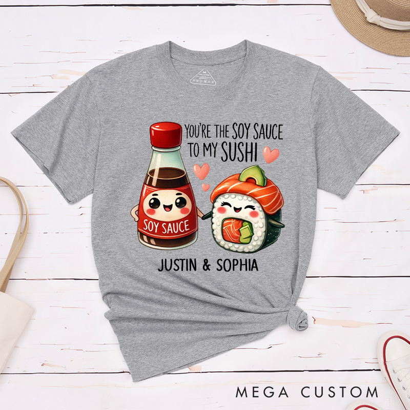 Personalized Couple You're the Soy Sauce to My Sushi Matching T-Shirt Valentine's Day T-Shirt for Husband Wife Boyfriend Girlfriend Gift