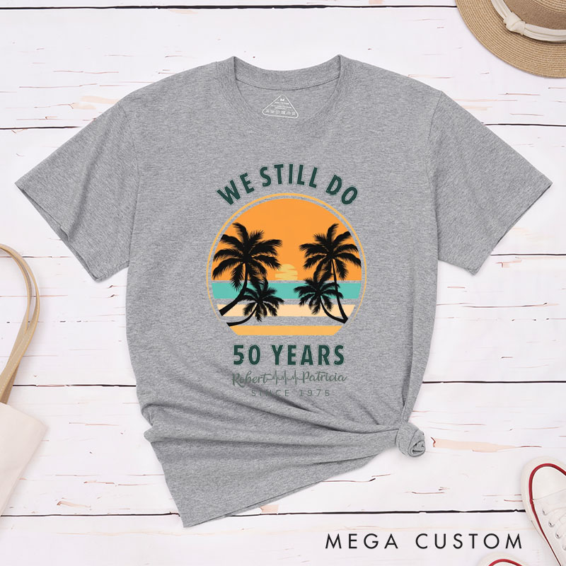 Personalized Couple 50th Anniversary T-Shirt We Still Do - 50 Years of Love Anniversary Shirt Vintage Couple T-Shirts for Husband Wife