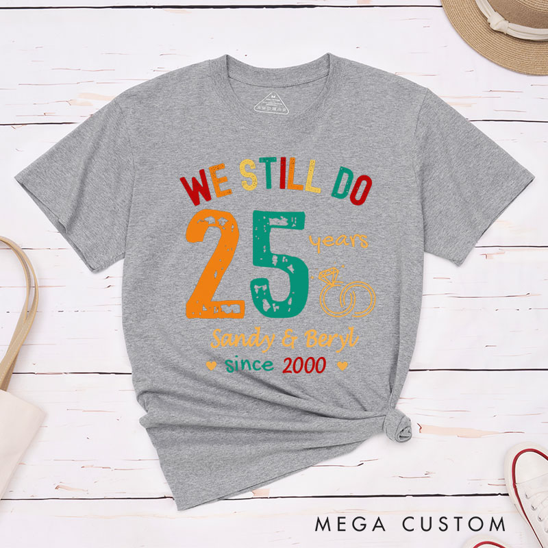 Personalized Couple 25th Anniversary T-Shirt We Still Do 25 Years of Love Anniversary Shirts Couple Anniversary T-Shirts for Wife Husband