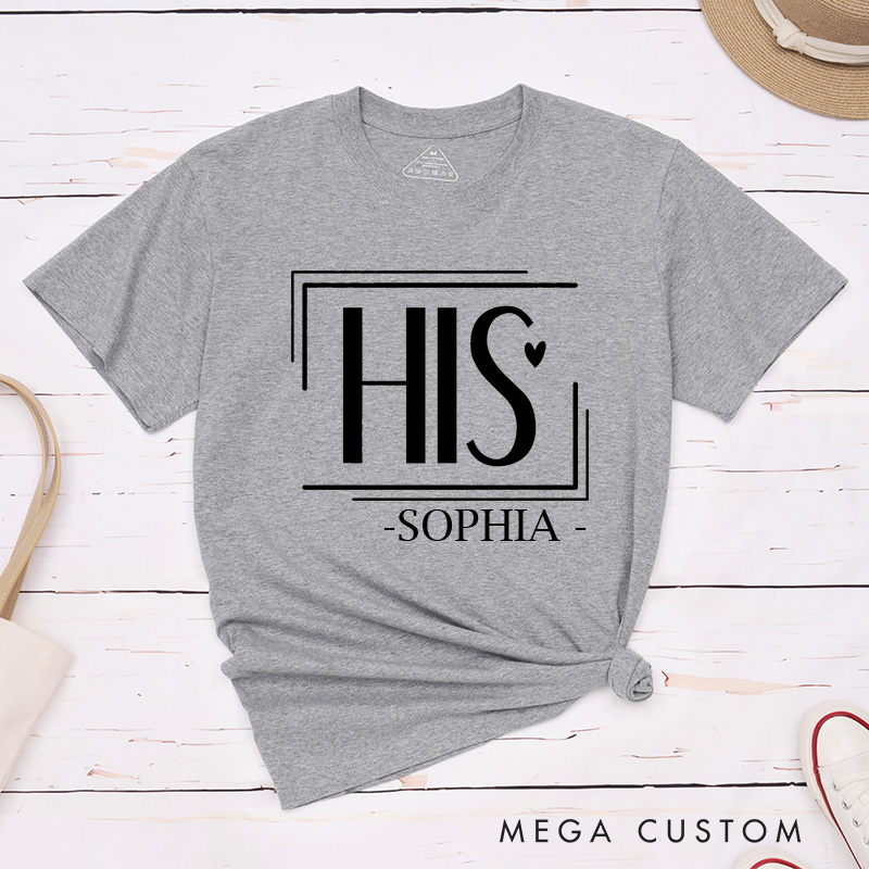 Personalized Couple His and Hers Matching T-Shirt with Name Valentine's Day T-Shirt for Husband Wife Boyfriend Girlfriend Gift for Hubby Wifey