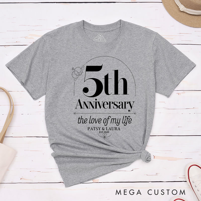 Personalized Couple 5th Anniversary T-Shirt 5th Anniversary The Love of My Life Anniversary Shirt Couple Gift Tee for Husband Wife 