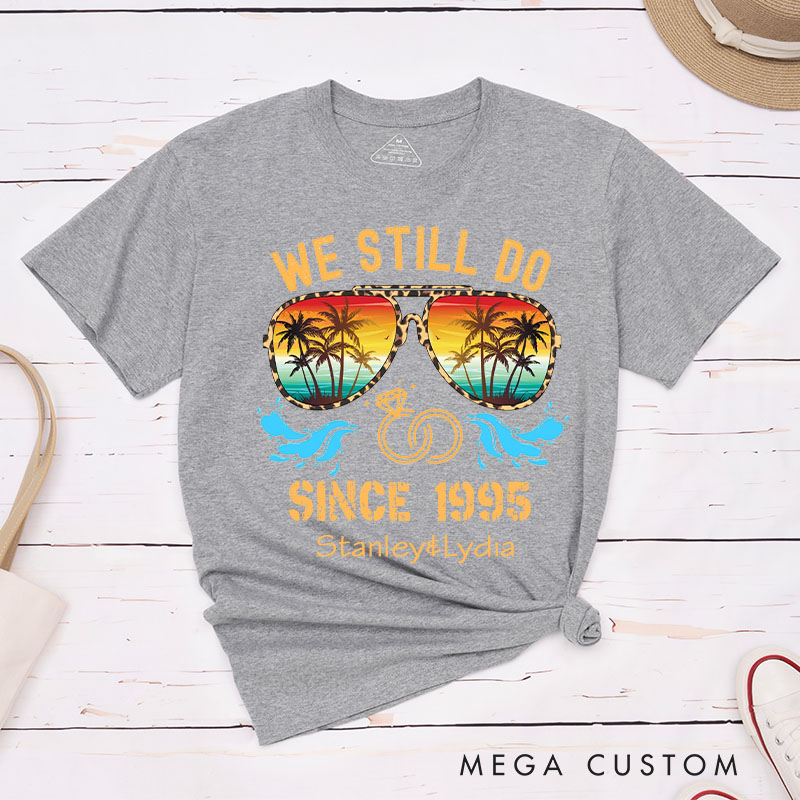 Personalized Couple 30th Anniversary T-Shirt We Still Do Tropical Anniversary Celebration Shirt Couple Gift Tee for Husband Wife 