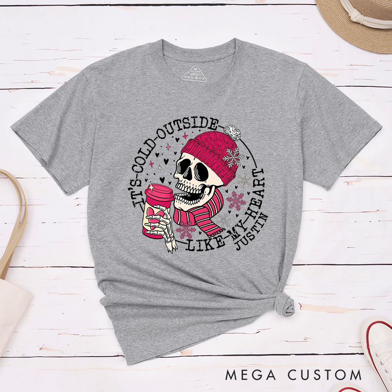 Personalized Couple Skull It's Cold Outside Like My Heart Matching T-Shirt Valentine's Day T-Shirt for Husband Wife Boyfriend Girlfriend Gift