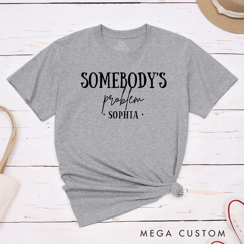 Personalized Couple Somebody and Somebody’s Problem Matching T-Shirt with Name Valentine's Day T-Shirt for Husband Wife Boyfriend Girlfriend Gift
