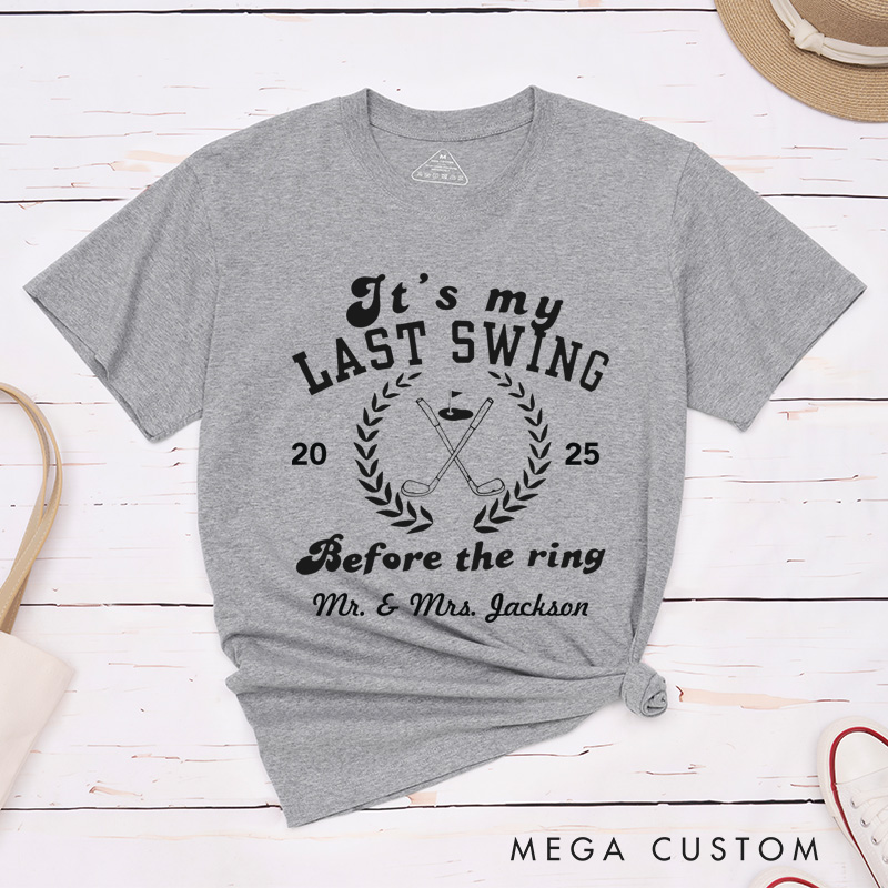 Personalized Funny It's My Last Swing Before The Ring Golf-Themed Wedding Couple Classic T-Shirt