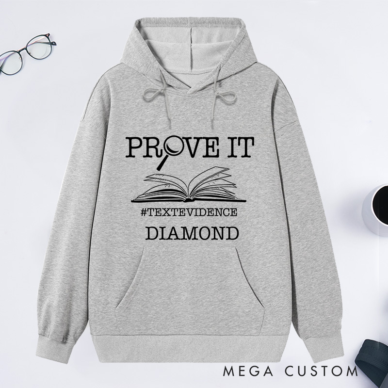 Personalized The Prove It Classic Hoodies Prove It Text Evidence Hoodies Custom Bookish Hoodies with Name Librarian Gift Book Lover Gift