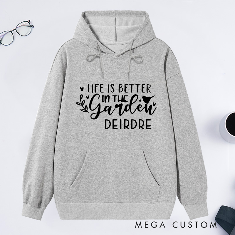 Personalized Life Is Better In the Garden Classic Hoodies Custom Hoodies with Name Plant Lover Gift Gardening Lover Gift for Gardener Gift