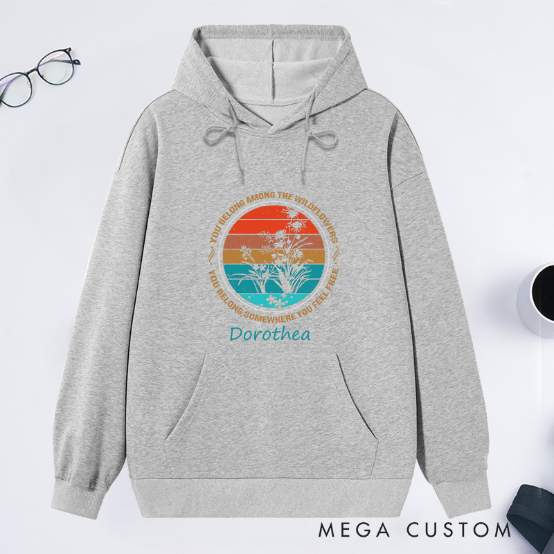 Personalized You Belong Among The Wildflowers Classic Hoodies Custom Hoodies with Name Plant Lover Gift Gardening Lover Gift Gardener Gift