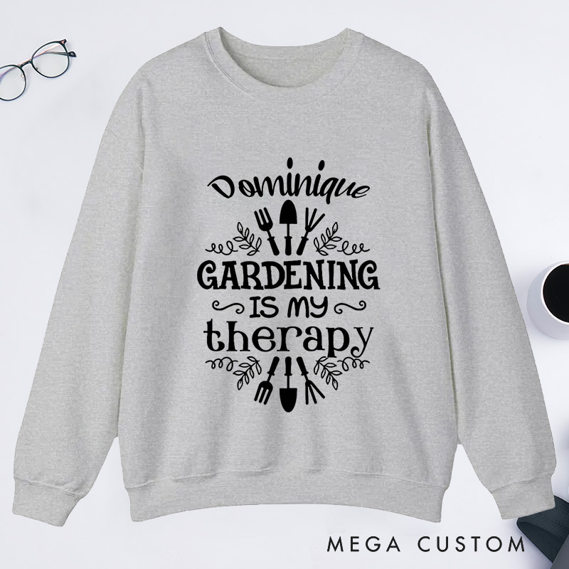 Personalized Gardening Is My Therapy Classic Sweatshirts Gardener Sweatshirt Gardening Sweatshirt Plant Lover Gift Gardening Lover Gifts