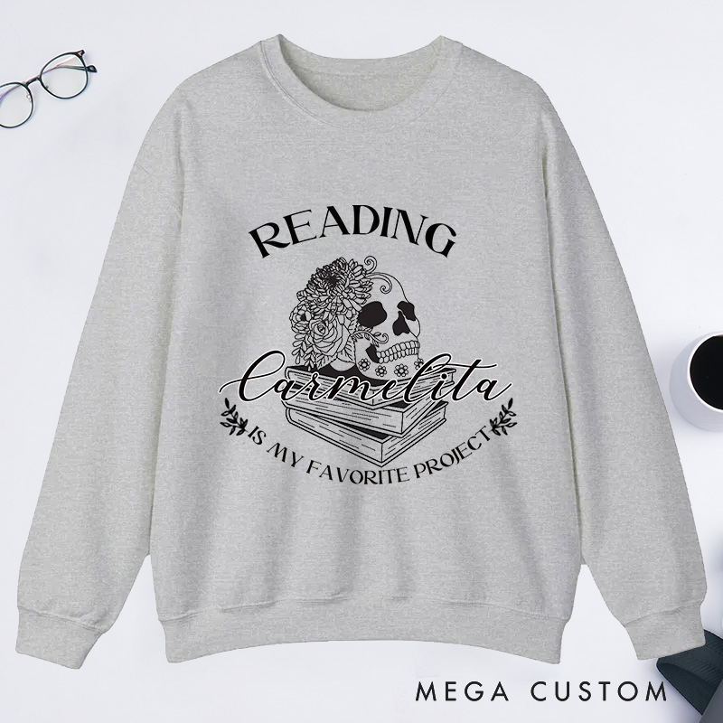 Personalized Reading Is My Favorite Project Classic Sweatshirts Dark Romance Reader Book Club Sweatshirt Bookish Gift Book Lovers Gift Librarian Gift