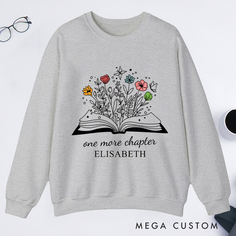 Personalized One More Chapter Classic Custom Sweatshirts with Name Reading Sweatshirt Book Lover Gift Librarian Gift Reading Gift