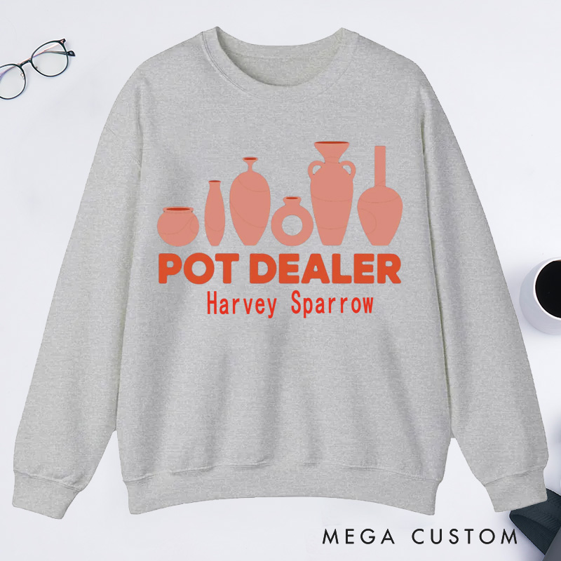 Personalized Pot Dealer Classic Sweatshirts Pottery Lover Gift Pottery Gift Pottery Art
