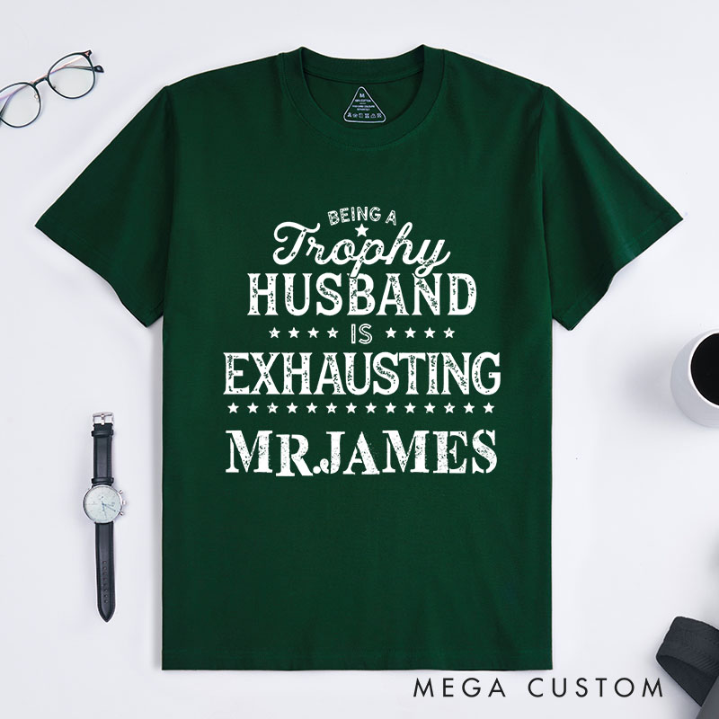 Personalized Funny "Trophy Husband" T-Shirt Humor Gift Shirts for Husband Anniversary Gift for Couple Anniversary Shirt for Him